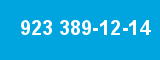 923 389-12-14